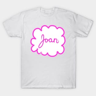 Joan. Female name. T-Shirt